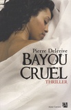 Pierre Delerive - Bayou cruel.