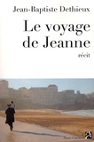 Jean-Baptiste Dethieux - Le voyage de Jeanne.