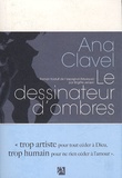 Ana Clavel - Le dessinateur d'ombres.
