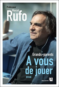 Marcel Rufo - Grands-parents, à vous de jouer.