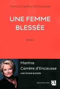 Marina Carrère d'Encausse - Une femme blessée.