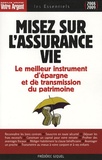 Frédéric Giquel - Misez sur l'assurance vie - Le meilleur instrument d'épargne et de transmission du patrimoine.