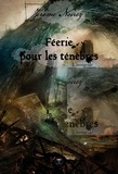 Jérôme Noirez - Féerie pour les Ténèbres  : L'intégrale - Volume 2.