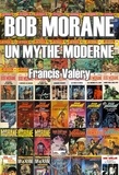 Francis Valéry et Erwann Perchoc - Bob Morane : un mythe moderne.