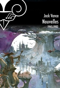 Jack Vance - Nouvelles - Tome 1, 1945-1954.