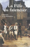 Christian de La Hubaudière - La Fille du faïencier.