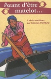 Georges Tanneau - Avant d'être matelot - Coffret en 2 volumes : Le mousse du Pescadou ; Marin du Guil'.