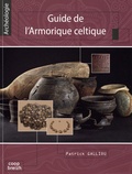 Patrick Galliou - Guide de l'Armorique celtique.