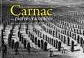 Roland Becker - Carnac des pierres racontées par les voyageurs des 18e et 19e siècles.