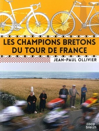 Jean-Paul Ollivier - Les champions bretons du Tour de France.
