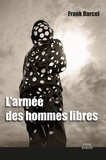 Frank Darcel - L'armée des hommes libres.