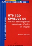 Richard Vincent - Annales Gestion des obligations comptables, fiscales et sociales BTS CGO, épreuve E4 - Etude de cas.