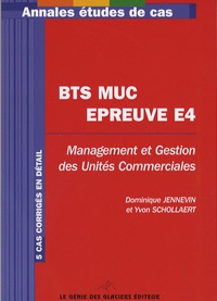 Dominique Jennevin et Yvon Schollaert - Management et Gestion des Unités Commerciales BTS MUC - Epreuve E4.