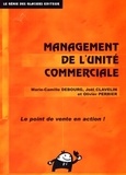 Joël Clavelin et Marie-Camille Debourg - Le management de l'unité commerciale.