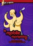 Sophie Richard-Lanneyrie - Le mobile marketing.