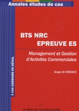 Serge Di Credico - Annales études de cas BTS NRC Epreuve E5 - Management et gestion d'activités commerciales.