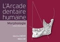 Maurice Crétot - L'Arcade dentaire humaine - Morphologie.