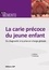 Caroline Delfosse et Thomas Trentesaux - La carie précoce du jeune enfant : du diagnostic à la prise en charge globale.