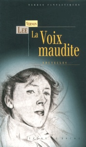Vernon Lee - La Voix Maudite. Nouvelles.