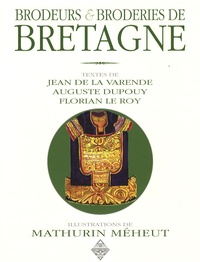 Jean de La Varende et Auguste Dupouy - Brodeurs & broderies de Bretagne.