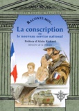 Bertrand de Mascarel - Raconte-moi... La conscription - Ou Le nouveau service national.