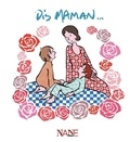 Sarah Dauchy et Anne de La Brunière - Dis maman....