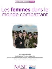 Marianne Leclère et  Ministère des armées - Les femmes dans le monde combattant.
