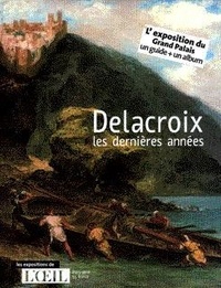  Collectifs - Delacroix Et Les Dernieres Annees.