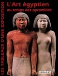  Collectifs - L'art égyptien au temps des pyramides - Les tableaux d'une exposition.