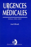 Axel Ellrodt - Urgences Medicales. Edition 2002-2003.