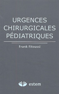 Frank Fitoussi - Urgences chirurgicales pédiatriques.