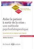 Adeline Salesse-Gardinier - Aider le patient à sortir de la crise : une méthode psychothérapeutique - Le patient est un soignant qui s'ignore.