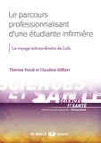 Thérèse Psiuk et Claudine Rifflart - Le parcours professionnalisant d'une étudiante infirmière - Le voyage extraordinaire de Lola.