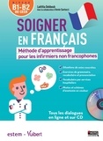 Laëtitia Debboub - Soigner en français - Méthode d'apprentissage pour les infirmiers non francophones. 1 CD audio