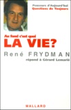 René Frydman - Au Fond, C'Est Quoi La Vie ?.