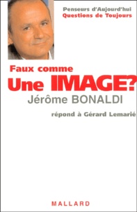 Jérôme Bonaldi - Faux comme une image ?.