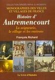 François Richard - Histoire d'Autremencourt - La seigneurie, le village et les environs.