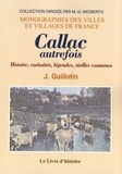 J. Guillotin - Callac autrefois - Histoire, curiosités, légendes, vieilles coutumes.