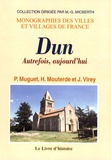 Paul Muguet et Henri Mouterde - Dun - Autrefois, aujourd'hui.