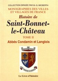  Abbé Condamin et  Abbé Langlois - Histoire de Saint-Bonnet-le-Château - Tome 2.