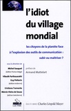 Michel Sauquet - L'idiot du village mondial - Les citoyens de la planète face à l'explosion des outils de communication : subir ou maîtriser.