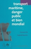 François Lille - Transport maritime, danger public et bien mondial.