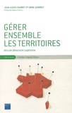 Jean-Eudes Beuret et Anne Cadoret - Gérer ensemble les territoires - Vers une démocratie coopérative.
