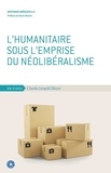 Bertrand Bréqueville - L'humanitaire sous l'emprise du néolibéralisme.