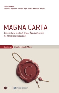 Peter Linebaugh - Magna Carta - Comment une charte du Moyen Âge révolutionne les communs d'aujourd'hui.