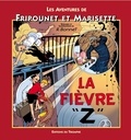 René Bonnet - Les aventures de Fripounet et Marisette. 4 : La Fièvre Z.
