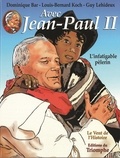 Dominique Bar et Louis-Bernard Koch - Avec Jean-Paul II Tome 2 : L'infatigable pèlerin.