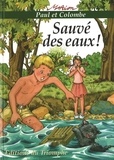 Marion Raynaud de Prigny - Paul et Colombe Tome 1 : Sauvé des eaux !.