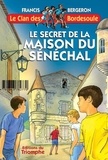 Francis Bergeron - Le secret de la Maison du Sénéchal.