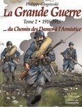 Philippe Glogowski - La Grande Guerre Tome 2 : 1916-1918 - Du Chemin des Dames à l'Armistice.